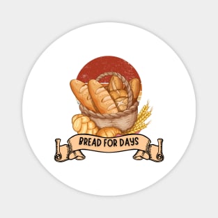 Bread for days Magnet